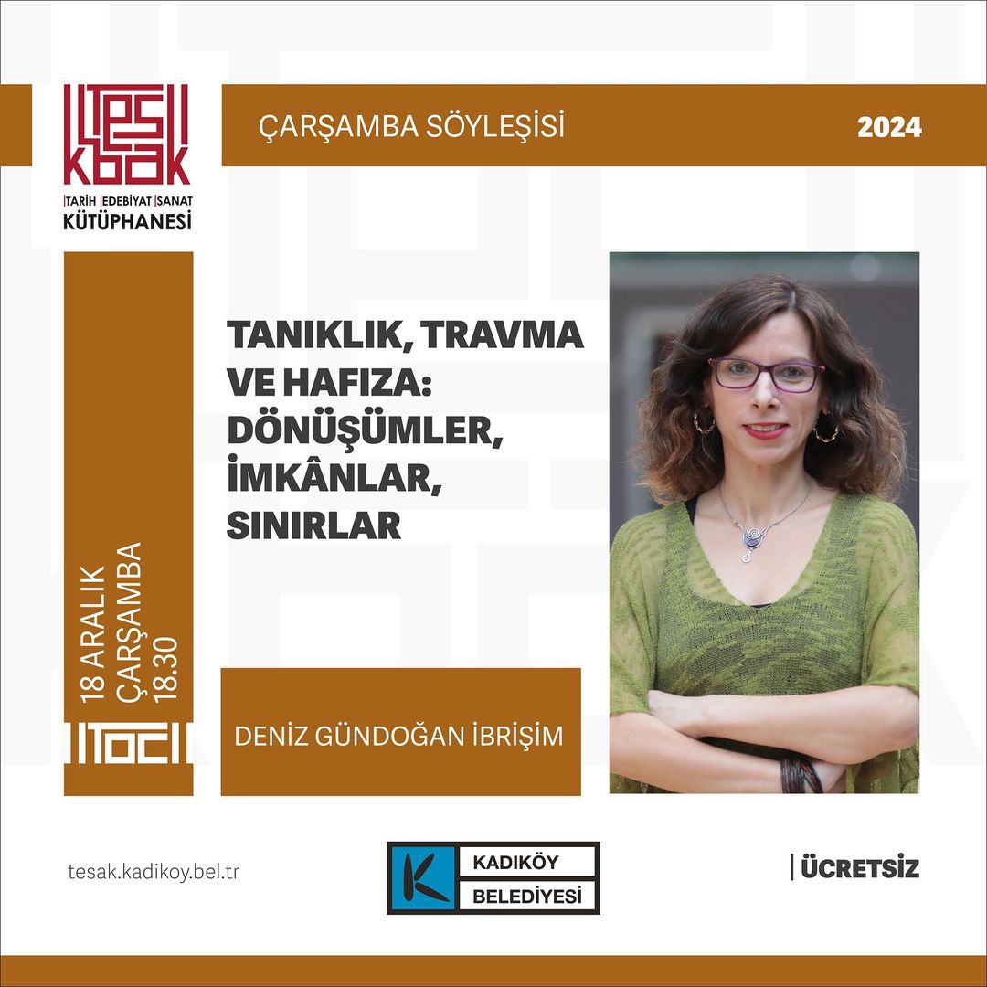 Tanıklık, Travma ve Hafıza: Dönüşümler, İmkanlar, Sınırlar