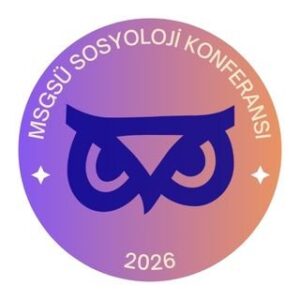 2026 MSGSÜ Sosyoloji Konferansı 10-12 Aralık’ta Gerçekleşecek
